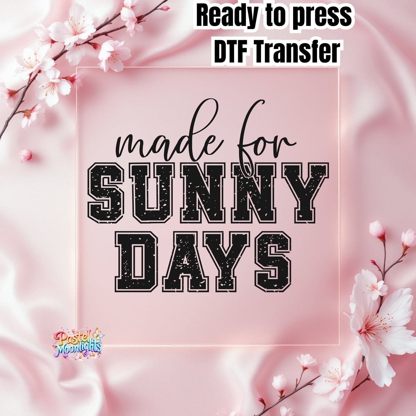 Made for sunny Days Black DTF Print Ready to Press