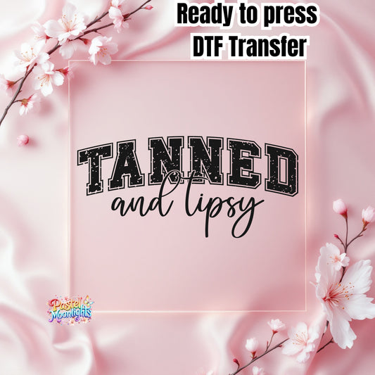 Tanned and Tipsy  Black DTF Print Ready to Press