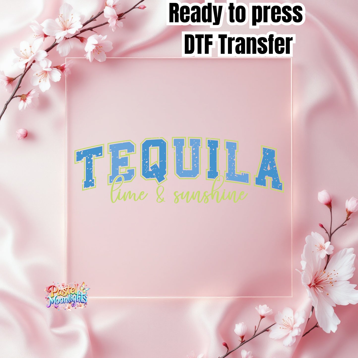 Tequila Lime and Sunshine DTF Print Ready to Press