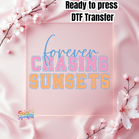 Forever Chasing Sunset  DTF Print Ready to Press