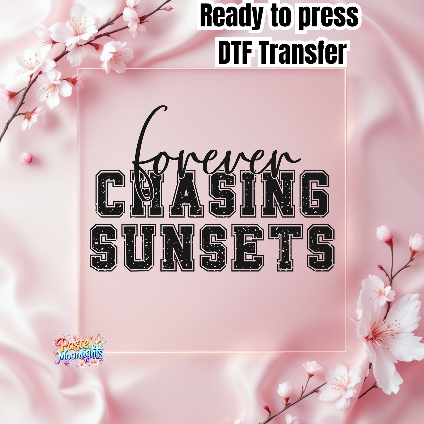 Forever Chasing Sunset  Black DTF Print Ready to Press