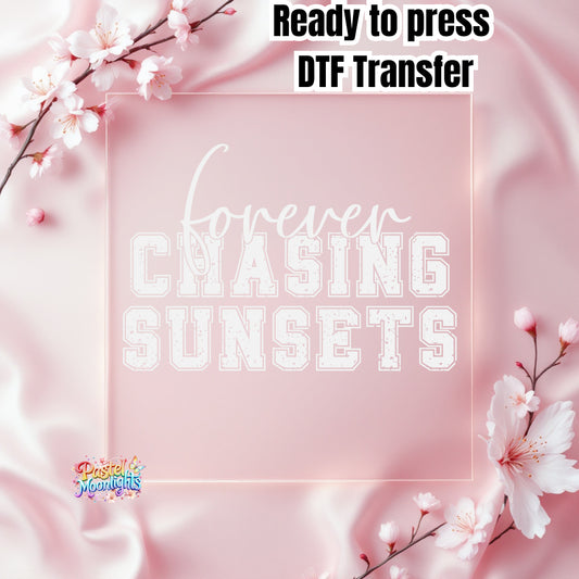 Forever Chasing Sunset White DTF Print Ready to Press