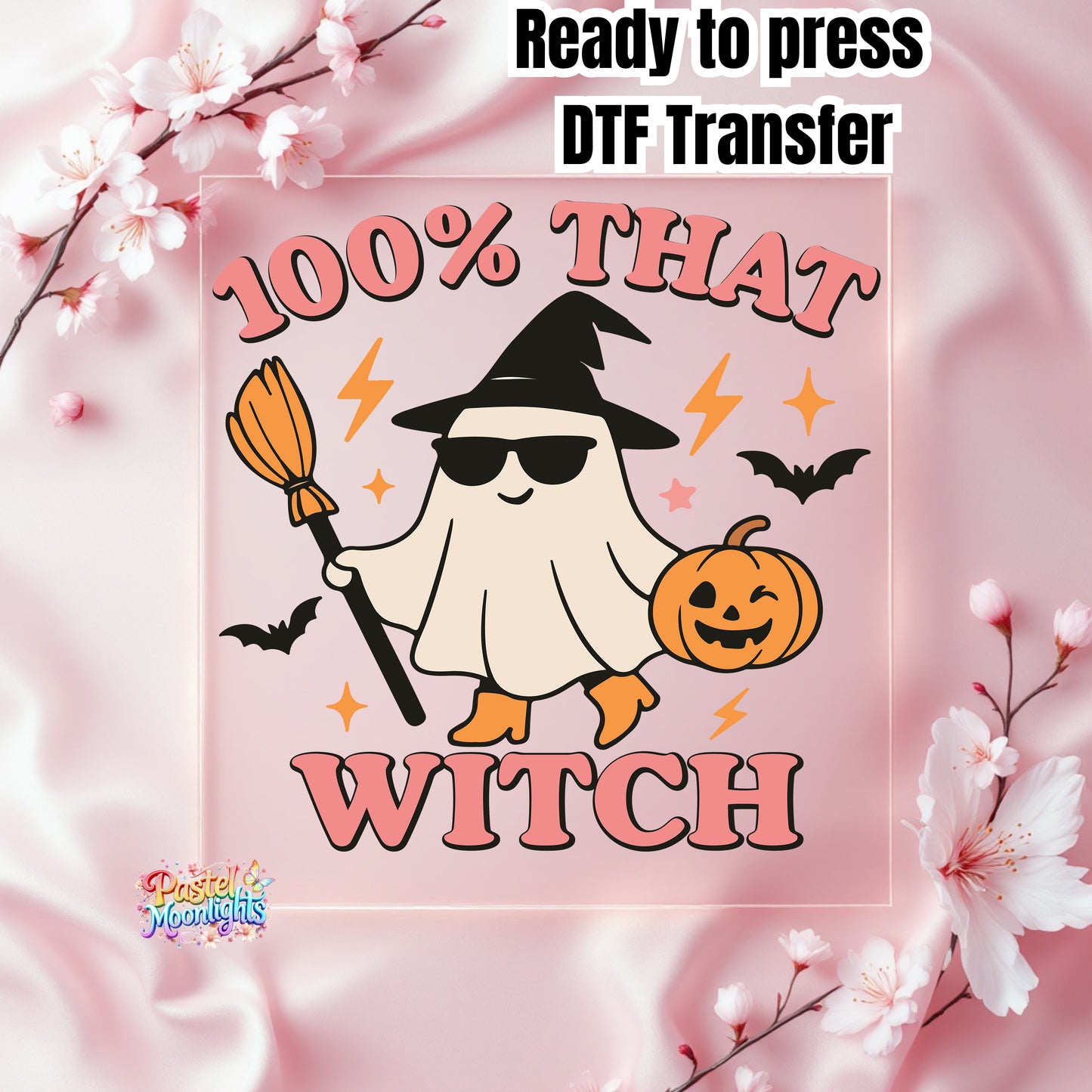 100% That Witch  DTF Print Ready to Press