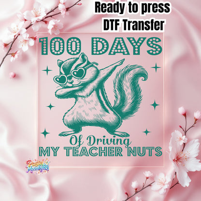 100 days driving my teacher nuts DTF Print Ready to Press