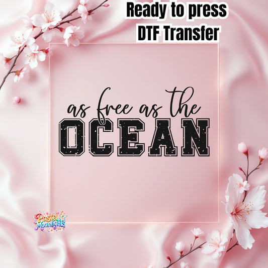 As Free as the Ocean White DTF Print Ready to Press