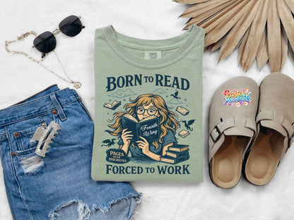 Born to Read, Force to work Design 3 DTF Print Ready to Press