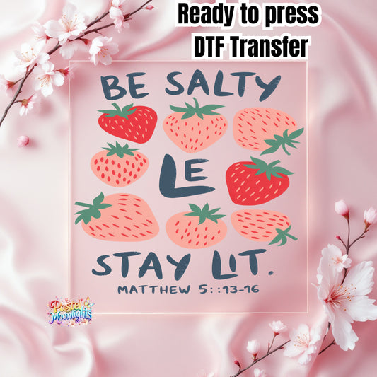 Be Salty Stay Lit DTF Print Ready to Press