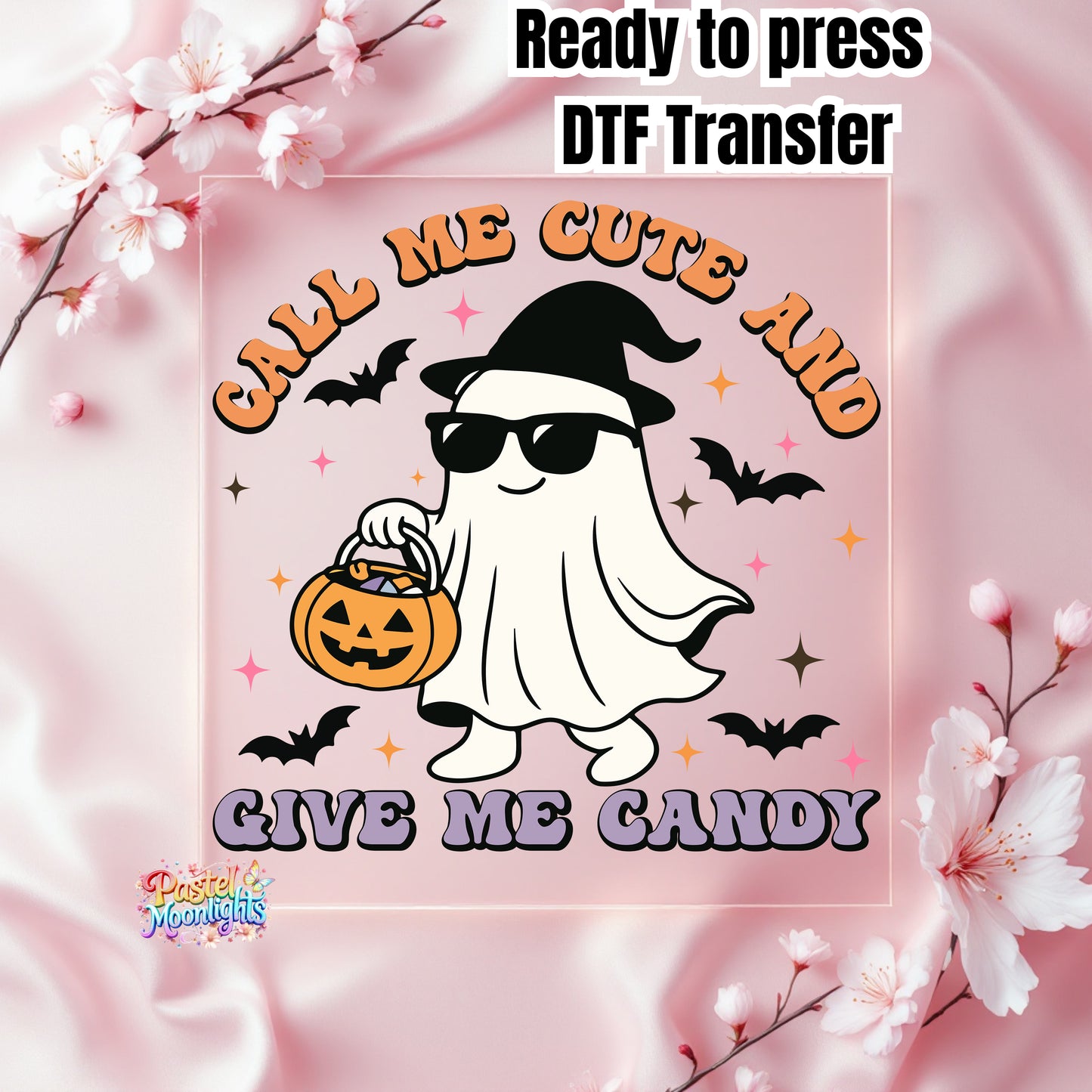 Call Me Cute and Give Me Candy DTF Print Ready to Press
