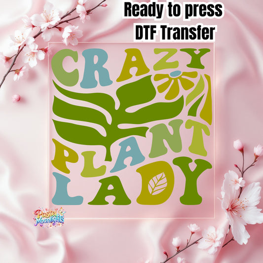 Crazy Plant Lady DTF Print Ready to Press