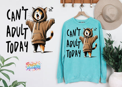 Can't adult today DTF Print Ready to Press