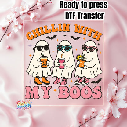 Chillin  with My Boos DTF Print Ready to Press