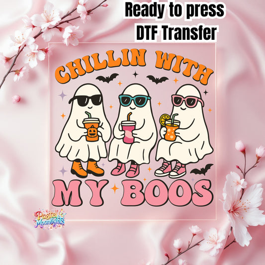 Chillin  with My Boos DTF Print Ready to Press