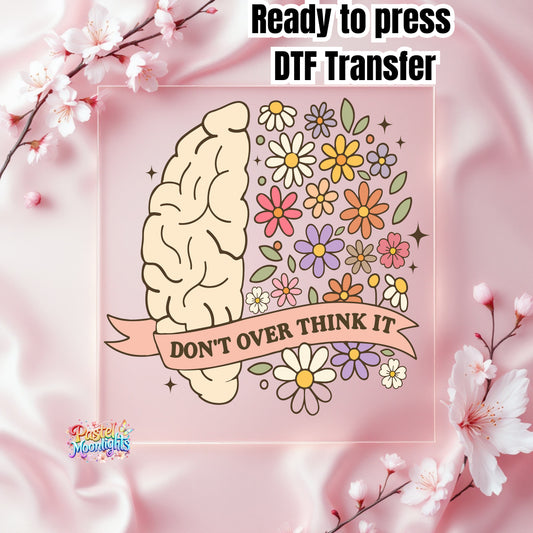 Dont Overthink DTF Print Ready to Press