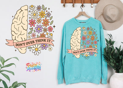 Dont Overthink DTF Print Ready to Press