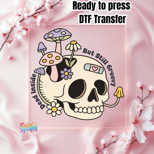 Dead Inside But Still Groovy DTF Print Ready to Press