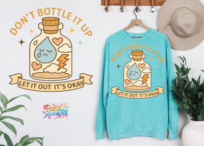 Dont Bottle It Up Let It Out  Its Okay DTF Print Ready to Press