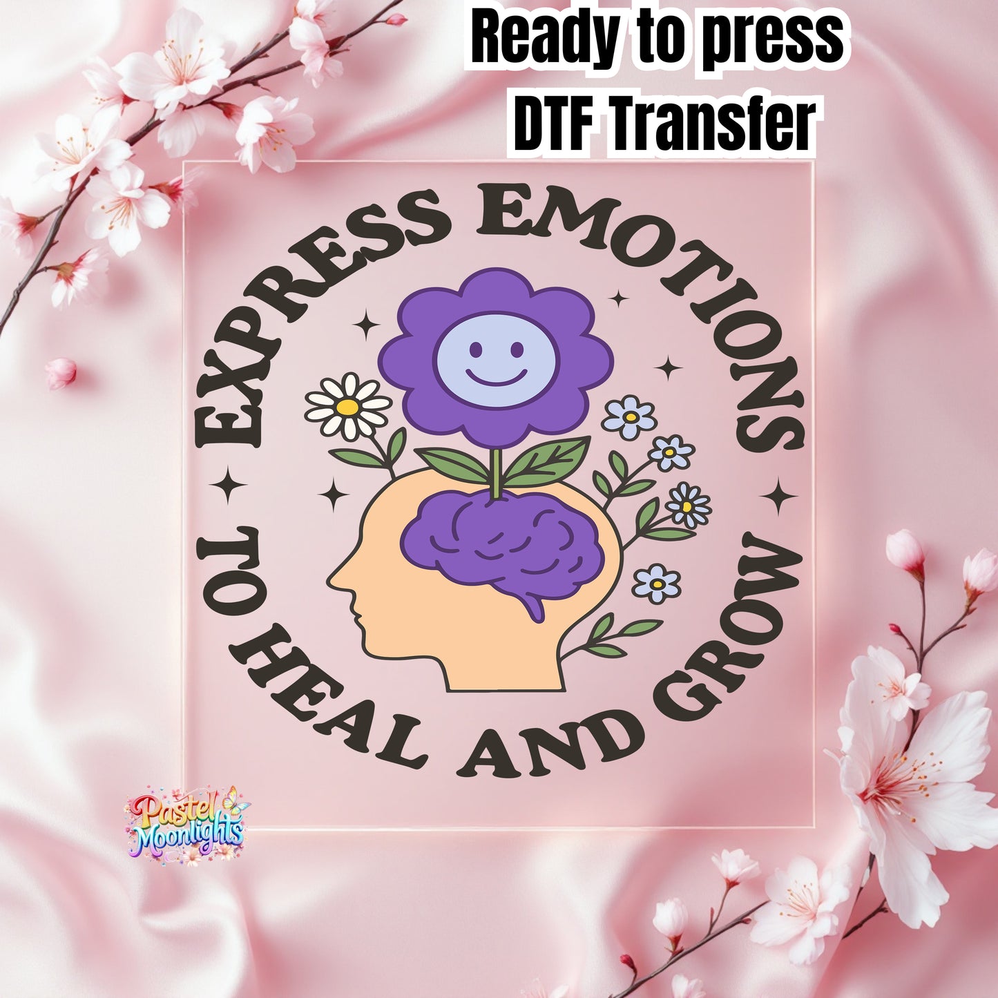 Express Emotions to Heal and Grow DTF Print Ready to Press