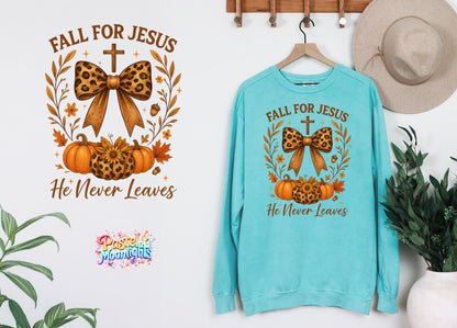 FALL FOR JESUS He never leaves 4 DTF Print Ready to Press