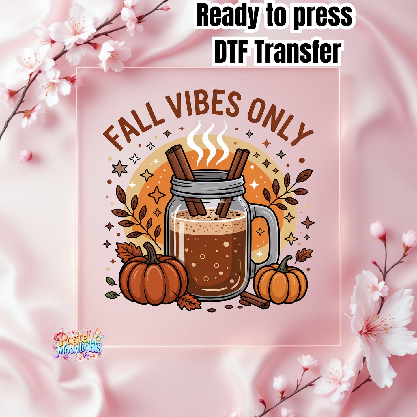 Fall Vibes Only DTF Print Ready to Press