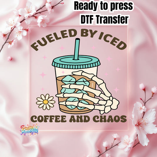 Fueled by Iced Coffee And  Chaos DTF Print Ready to Press