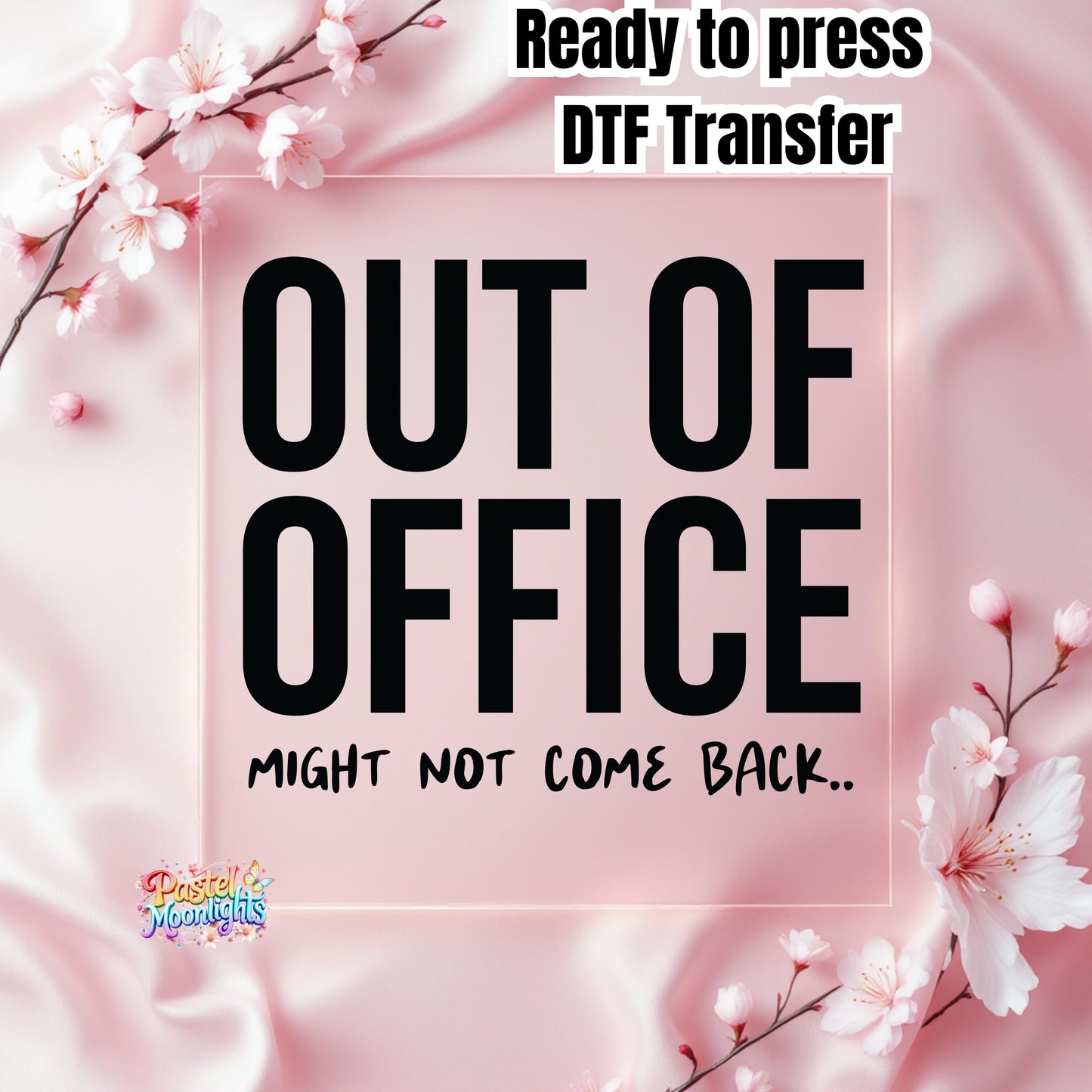 Out of office DTF Print Ready to Press (Copy)
