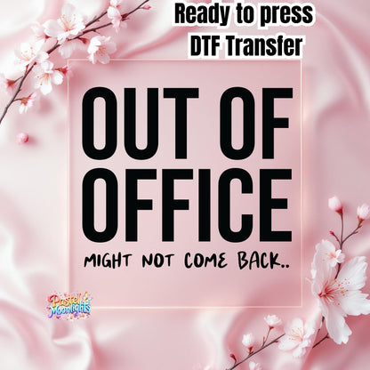 Out of office DTF Print Ready to Press (Copy)