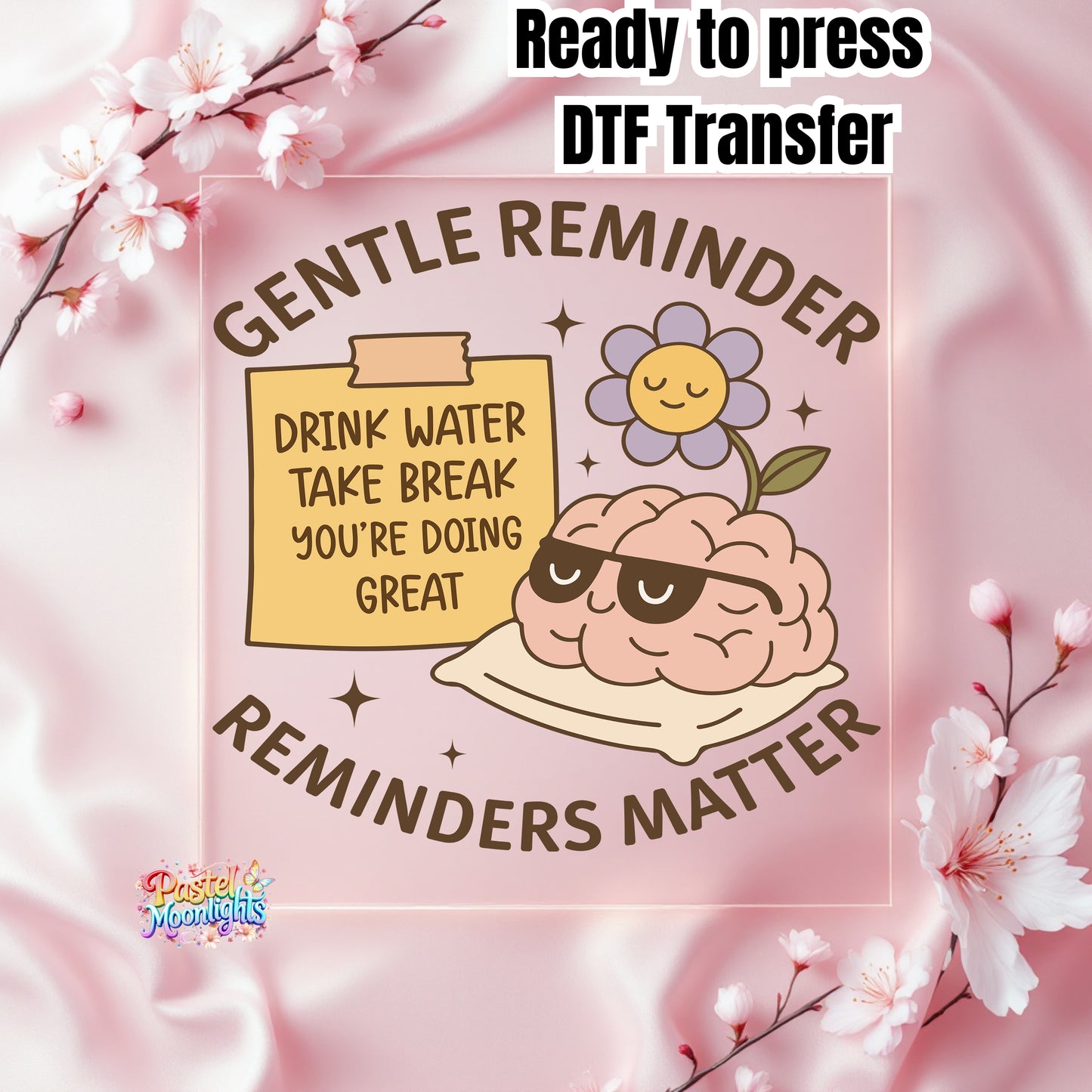 Gentle Reminder DTF Print Ready to Press
