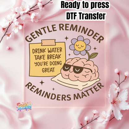 Gentle Reminder DTF Print Ready to Press