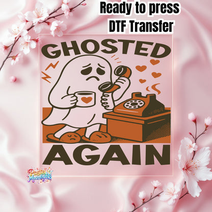 Ghosted Again DTF Print Ready to Press