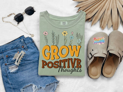Grow Positive Thoughts DTF Print Ready to Press