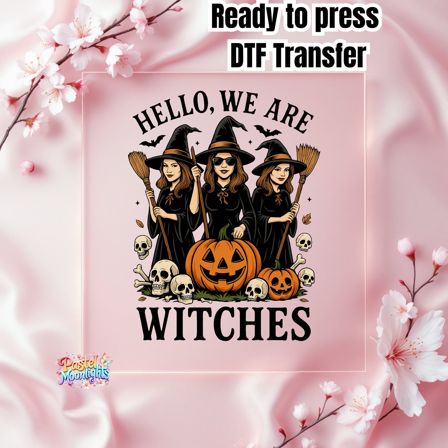 Hello We Are Witches DTF Print Ready to Press