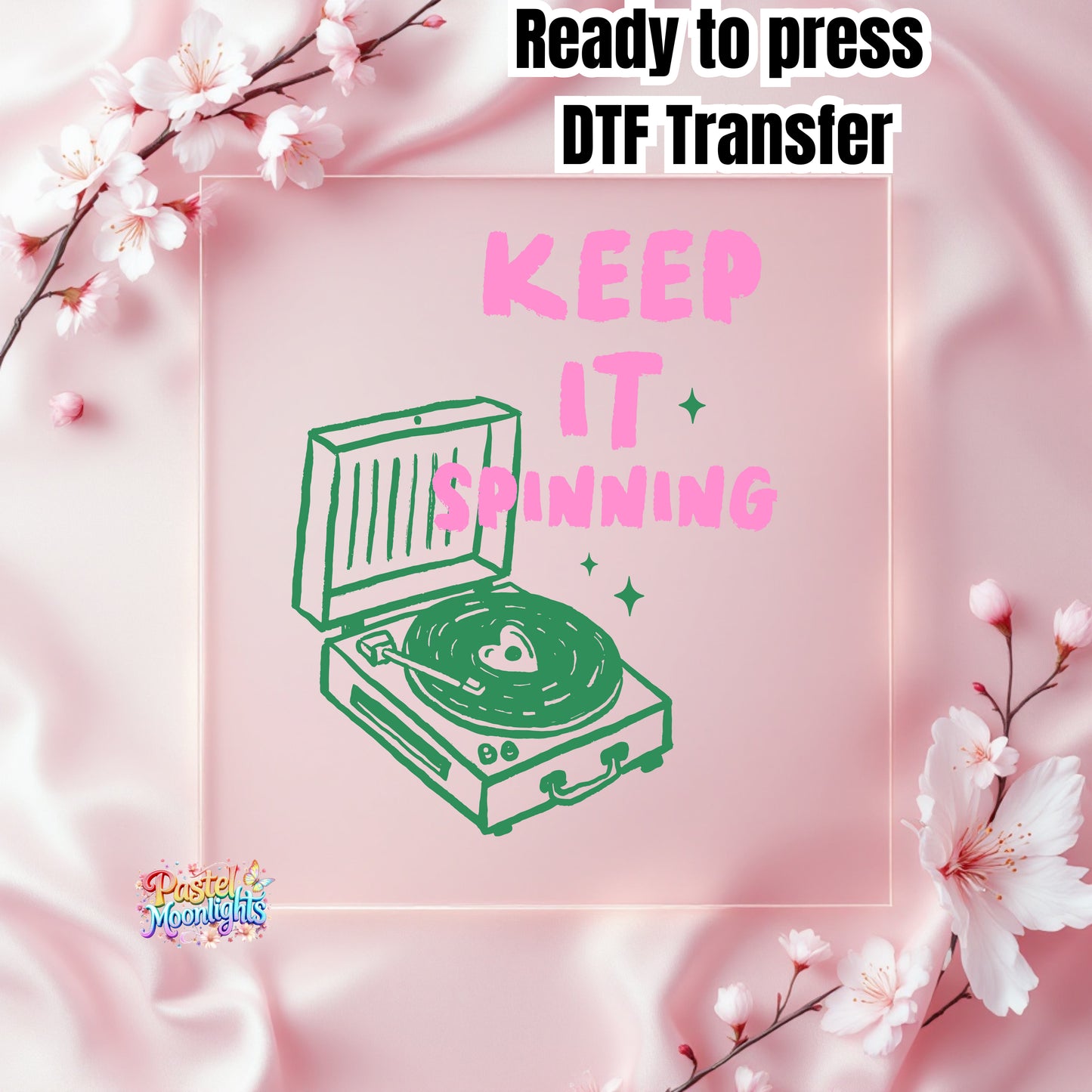 Keep it Spinning DTF Print Ready to Press