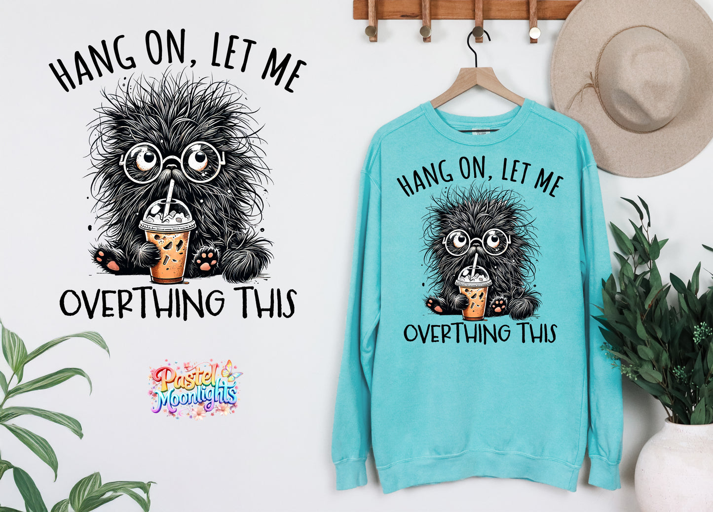 Hang On Let Me Overthink ThisBaking DTF Print Ready to Press