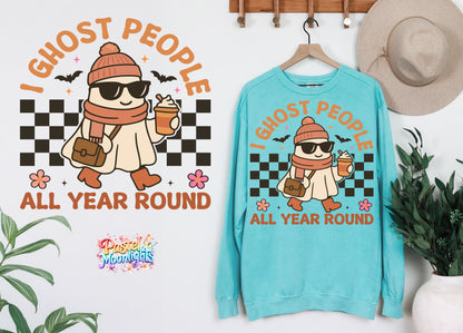 I Ghost People All Year Round DTF Print Ready to Press