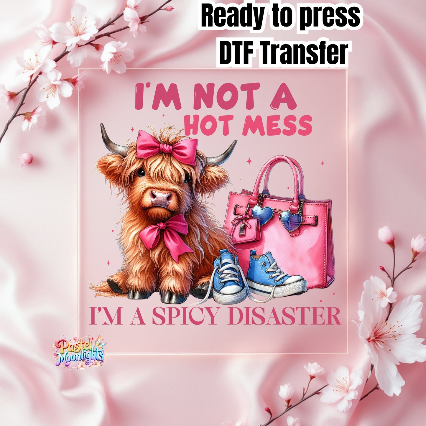 I'm Not a Hot Mess DTF Print Ready to Press