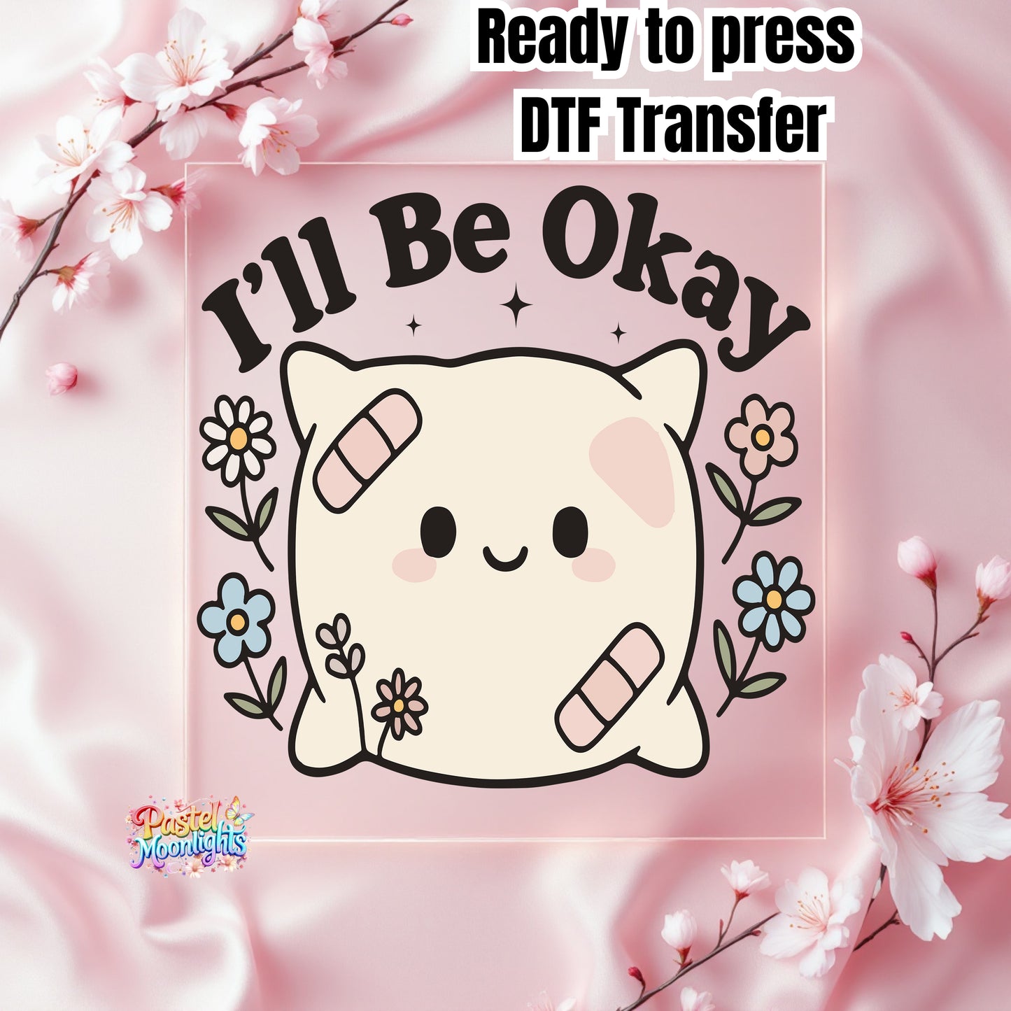 I ll Be Okay DTF Print Ready to Press