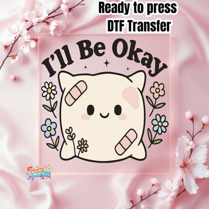 I ll Be Okay DTF Print Ready to Press