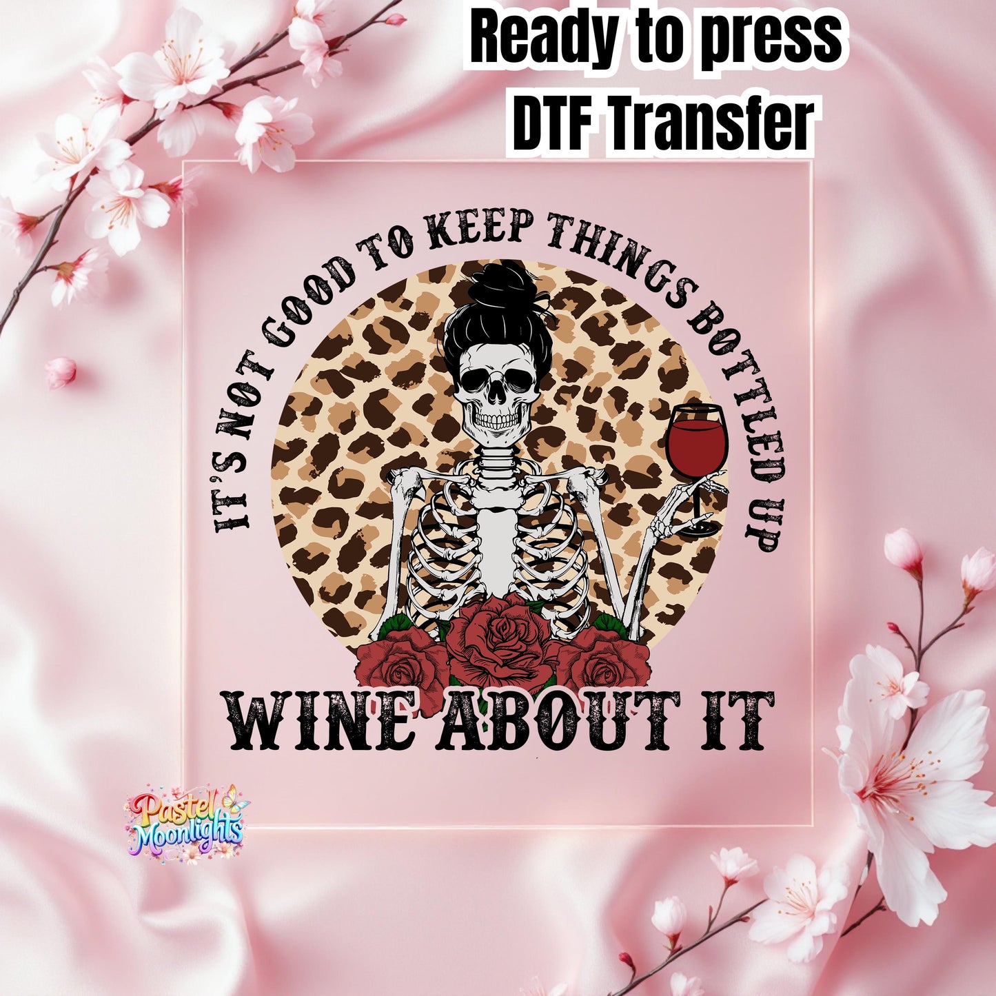 It's Not Good To Keep Skeleton Wine DTF Print Ready to Press
