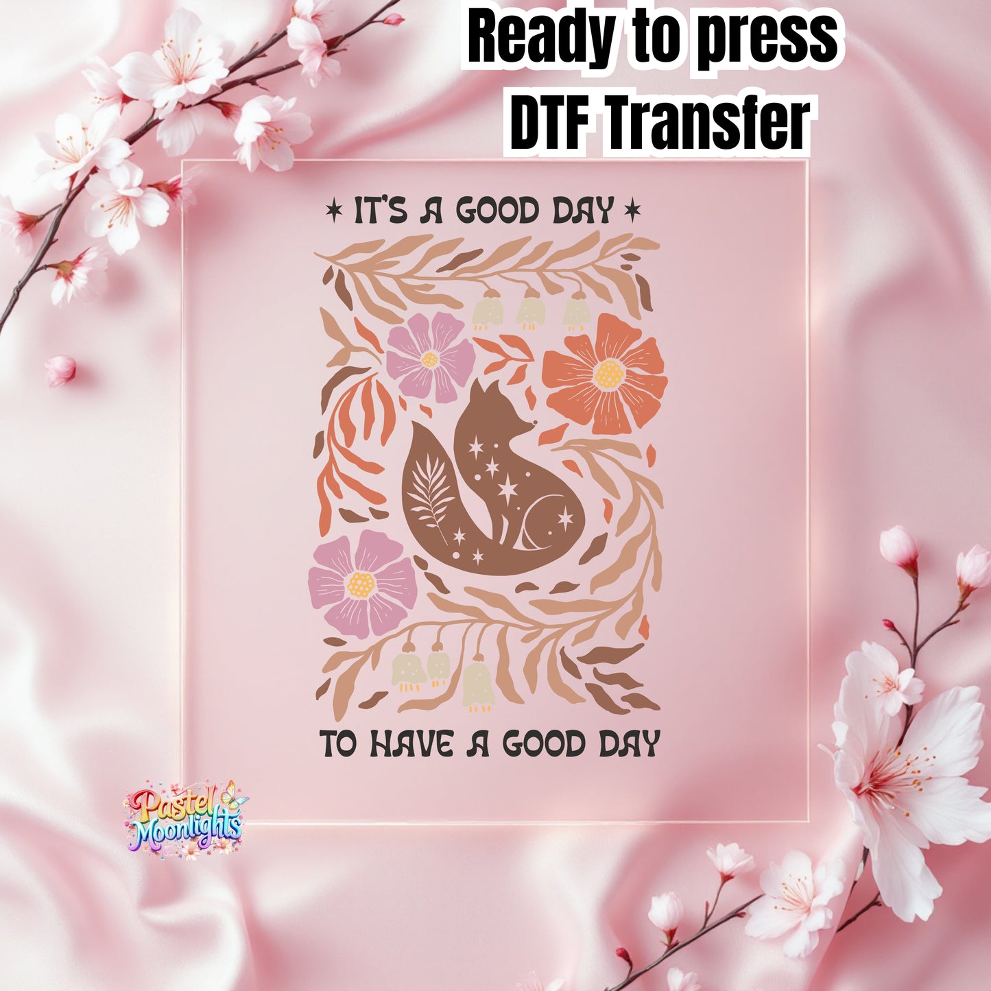 Its a good day DTF Print Ready to Press