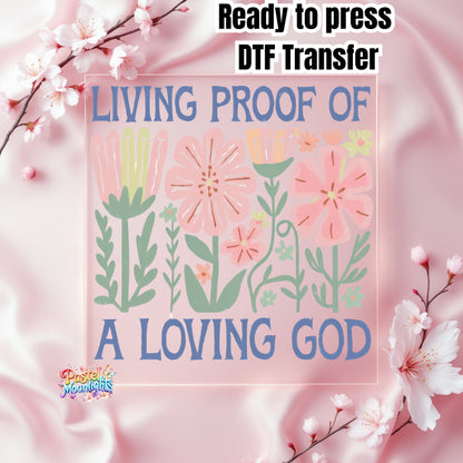 Living Proof Of A Loving God DTF Print Ready to Press