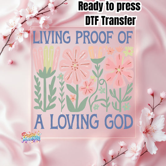 Living Proof Of A Loving God DTF Print Ready to Press