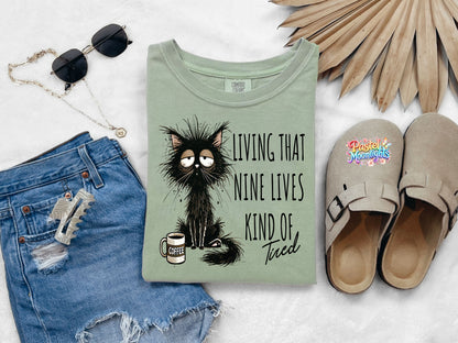 Living that nine lives kind of tired DTF Print Ready to Press