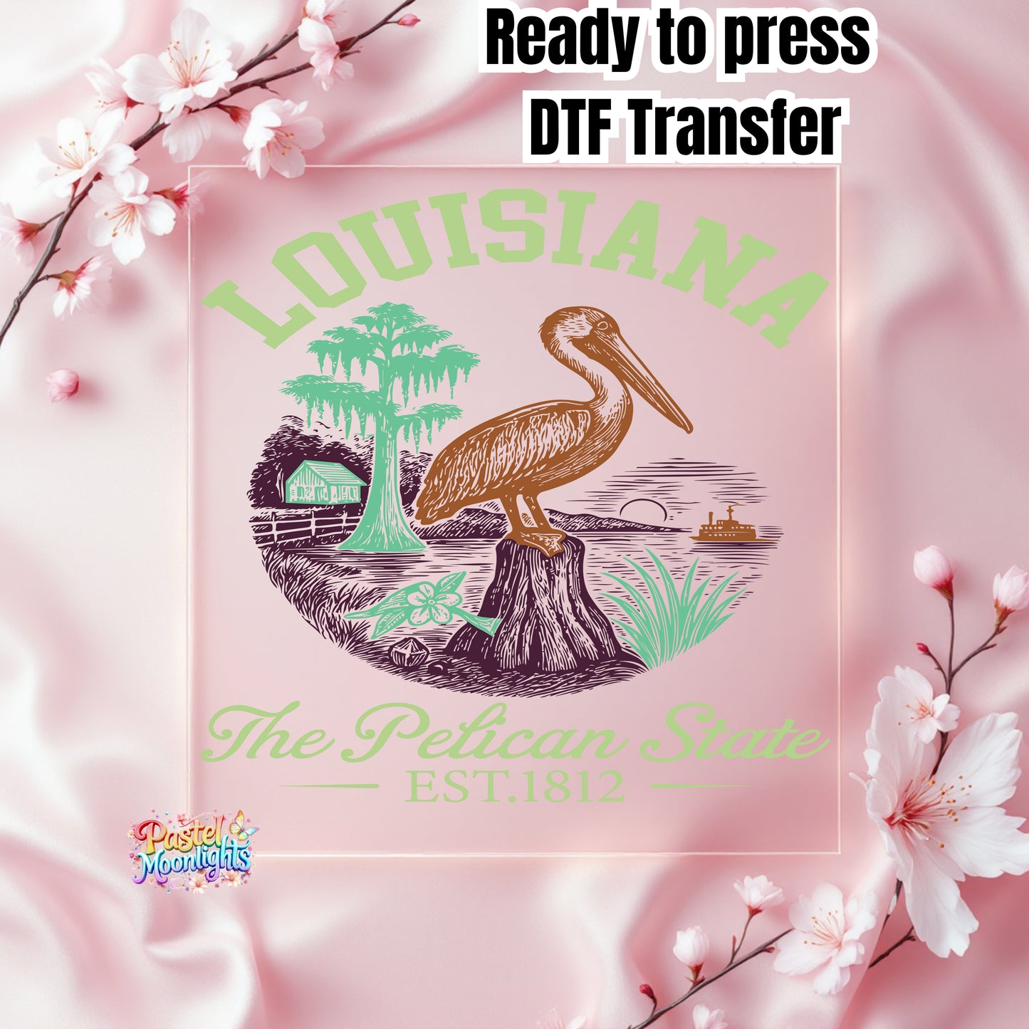 Louisiana The Pelican State DTF Print Ready to Press