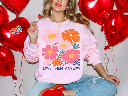 Love Them Anyway DTF Print Ready to Press