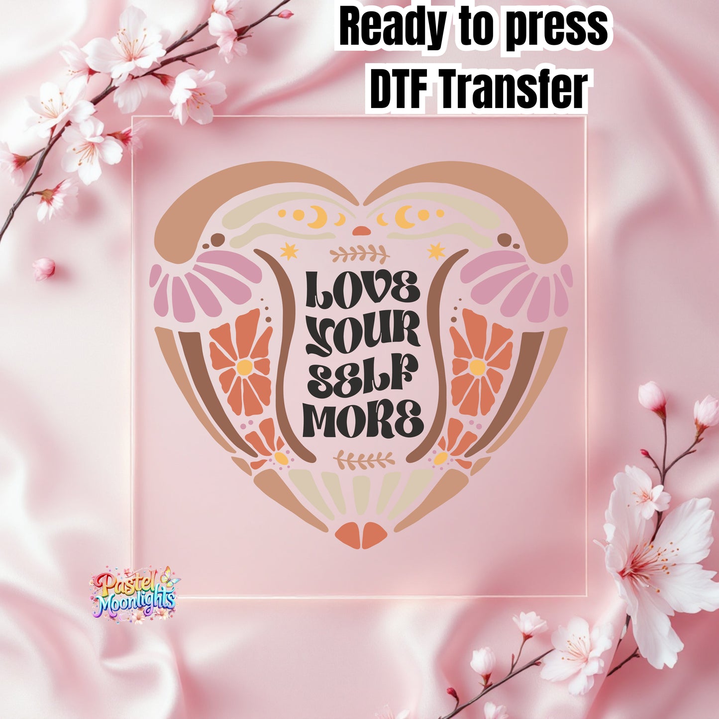 Love yourself more DTF Print Ready to Press