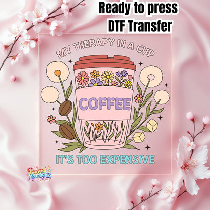 My therapy in a cup DTF Print Ready to Press