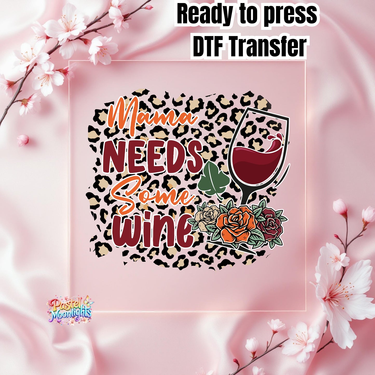 Mama Needs Some Wine  DTF Print Ready to Press