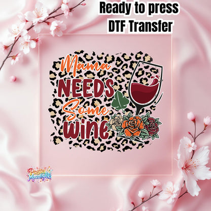 Mama Needs Some Wine  DTF Print Ready to Press