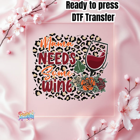 Mama Needs Some Wine  DTF Print Ready to Press