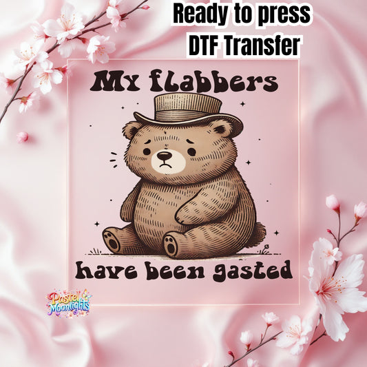 My Flabbers have bewn Gasted DTF Print Ready to Press